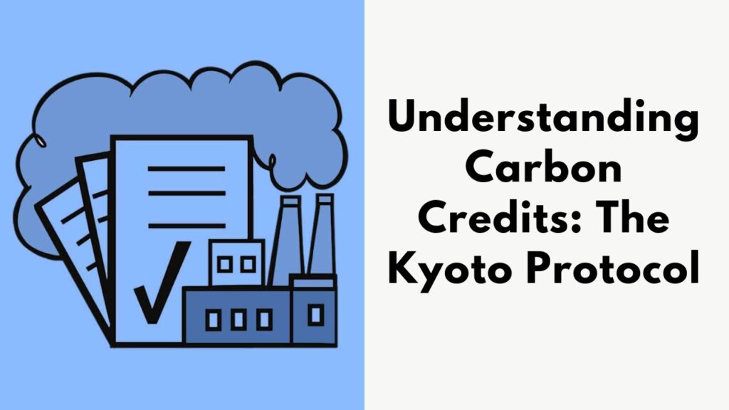 Understanding Carbon Credits The Kyoto Protocol